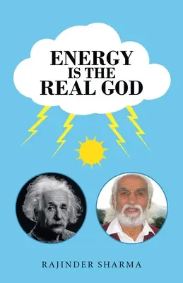 L'énergie est le vrai Dieu - Energy Is the Real God