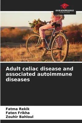 Maladie cœliaque de l'adulte et maladies auto-immunes associées - Adult celiac disease and associated autoimmune diseases
