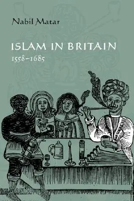 L'islam en Grande-Bretagne, 1558-1685 - Islam in Britain, 1558-1685