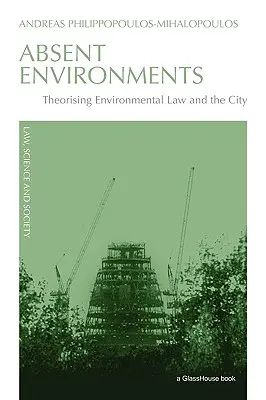 Absent Environments : Théorisation du droit de l'environnement et de la ville - Absent Environments: Theorising Environmental Law and the City