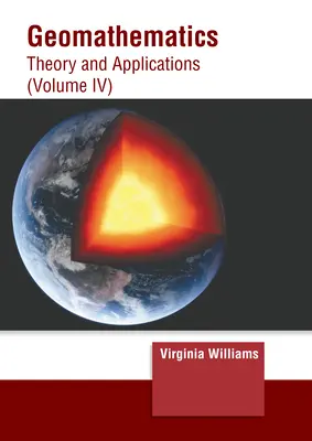 Géomathématiques : Théorie et applications (Volume IV) - Geomathematics: Theory and Applications (Volume IV)