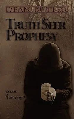 Truth Seer Prophesy : Le premier livre de l'héritage - Truth Seer Prophesy: Book One of the Legacy