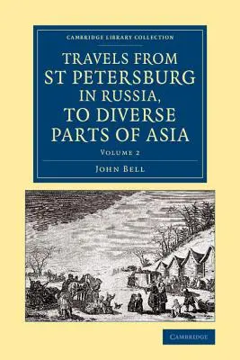 Voyages de Saint-Pétersbourg en Russie à diverses parties de l'Asie - Travels from St Petersburg in Russia, to Diverse Parts of Asia