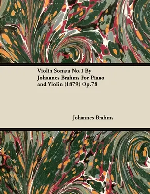 Sonate pour violon n° 1 de Johannes Brahms pour piano et violon (1879) Op.78 - Violin Sonata No.1 by Johannes Brahms for Piano and Violin (1879) Op.78