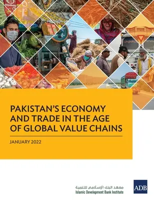 L'économie et le commerce du Pakistan à l'ère des chaînes de valeur mondiales - Pakistan's Economy and Trade in the Age of Global Value Chains