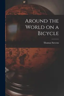 Autour du monde à bicyclette - Around the World on a Bicycle