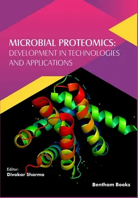 Protéomique microbienne : Développement des technologies et des applications - Microbial Proteomics: Development in Technologies and Applications