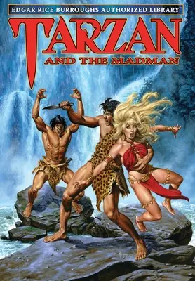 Tarzan et le fou : Bibliothèque autorisée d'Edgar Rice Burroughs - Tarzan and the Madman: Edgar Rice Burroughs Authorized Library