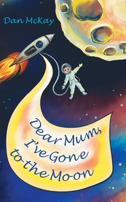 Chère maman, je suis allé sur la Lune - Dear Mum, I've gone to the Moon