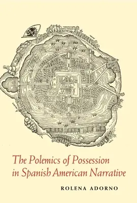 La polémique de la possession dans les récits hispano-américains - The Polemics of Possession in Spanish American Narrative