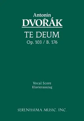 Te Deum, Op.103 : partition vocale - Te Deum, Op.103: Vocal score