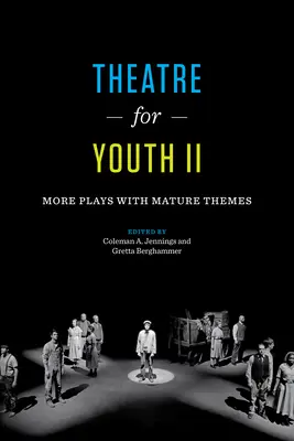 Théâtre pour la jeunesse II : Plus de pièces avec des thèmes matures - Theatre for Youth II: More Plays with Mature Themes