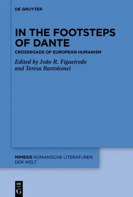 Sur les traces de Dante : carrefour de l'humanisme européen - In the Footsteps of Dante: Crossroads of European Humanism