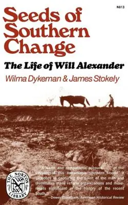 Les graines du changement dans le Sud : La vie de Will Alexander - Seeds of Southern Change: The Life of Will Alexander