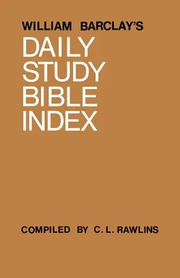 Index de la Bible d'étude quotidienne de William Barclay - William Barclay's Daily Study Bible Index