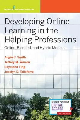 Développer l'apprentissage en ligne dans les professions d'aide : Modèles en ligne, mixtes et hybrides - Developing Online Learning in the Helping Professions: Online, Blended, and Hybrid Models