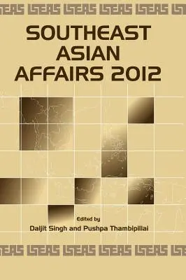 Affaires de l'Asie du Sud-Est 2012 - Southeast Asian Affairs 2012