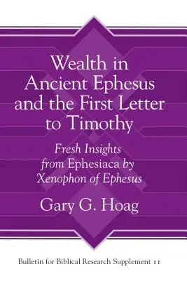 La richesse dans l'ancienne Éphèse et la première lettre à Timothée : Nouvelles perspectives à partir de l'Ephesiaca de Xénophon d'Éphèse - Wealth in Ancient Ephesus and the First Letter to Timothy: Fresh Insights from Ephesiaca by Xenophon of Ephesus