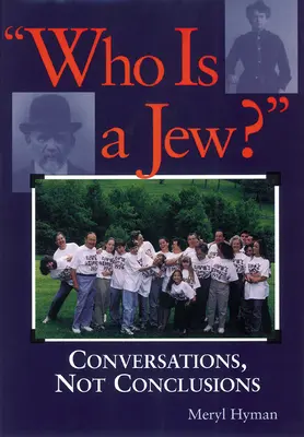 Qui est juif ? Des conversations, pas des conclusions - Who Is a Jew?: Conversations, Not Conclusions