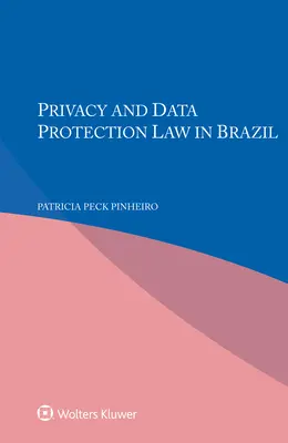 Loi sur la protection de la vie privée et des données au Brésil - Privacy and Data Protection Law in Brazil