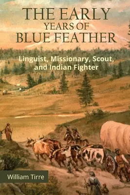 Les premières années de Plume bleue - The Early Years of Blue Feather
