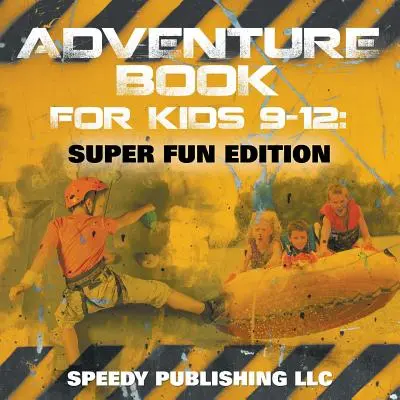 Livre d'aventures pour les enfants de 9 à 12 ans : Edition Super Fun - Adventure Book For Kids 9-12: Super Fun Edition