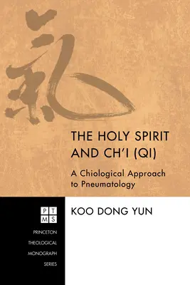 L'Esprit Saint et le Ch'i (Qi) : Une approche chiologique de la pneumatologie - The Holy Spirit and Ch'i (Qi): A Chiological Approach to Pneumatology