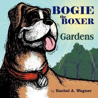 Bogie le boxeur : Jardins - Bogie the Boxer: Gardens