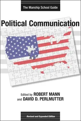 Communication politique : Le guide de l'école Manship - Political Communication: The Manship School Guide