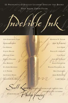 L'encre indélébile : 22 éminents leaders chrétiens parlent des livres qui façonnent leur foi - Indelible Ink: 22 Prominent Christian Leaders Discuss the Books That Shape Their Faith