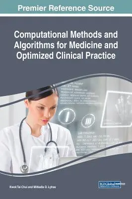 Méthodes et algorithmes informatiques pour la médecine et la pratique clinique optimisée - Computational Methods and Algorithms for Medicine and Optimized Clinical Practice