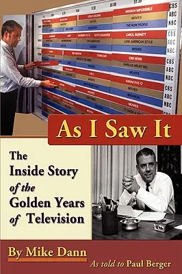 Tel que je l'ai vu : L'histoire des années d'or de la télévision - As I Saw It: The Inside Story of the Golden Years of Television