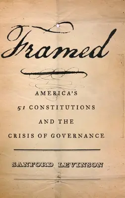 Encadré : Les cinquante et une constitutions de l'Amérique et la crise de la gouvernance - Framed: America's Fifty-One Constitutions and the Crisis of Governance