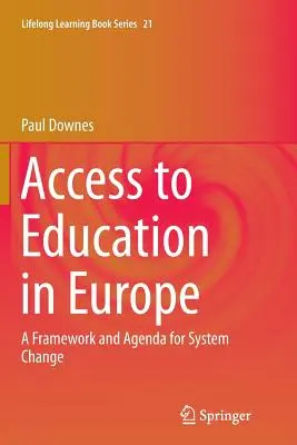 L'accès à l'éducation en Europe : Un cadre et un programme pour le changement du système - Access to Education in Europe: A Framework and Agenda for System Change