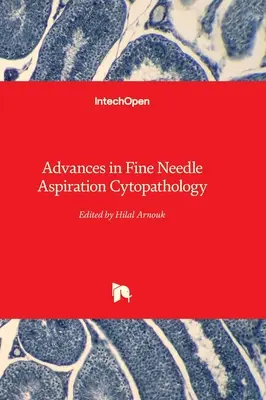 Progrès en cytopathologie par aspiration à l'aiguille fine - Advances in Fine Needle Aspiration Cytopathology