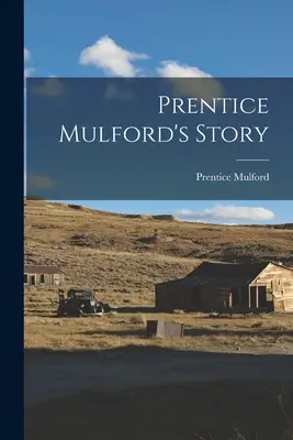 L'histoire de Prentice Mulford - Prentice Mulford's Story