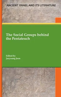 Les groupes sociaux à l'origine du Pentateuque - The Social Groups behind the Pentateuch