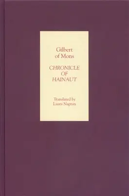 Chronique du Hainaut par Gilbert de Mons - Chronicle of Hainaut by Gilbert of Mons