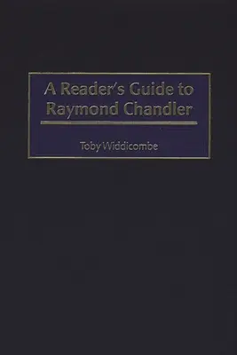 Guide de lecture de Raymond Chandler - A Reader's Guide to Raymond Chandler
