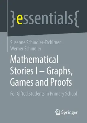 Histoires de mathématiques I - Graphes, jeux et preuves : Pour les élèves doués de l'école primaire - Mathematical Stories I - Graphs, Games and Proofs: For Gifted Students in Primary School