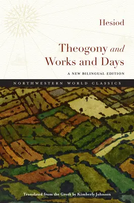 La Théogonie et Les Travaux et les Jours : Une nouvelle édition bilingue - Theogony and Works and Days: A New Bilingual Edition