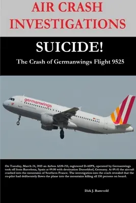 Enquêtes sur les accidents aériens - Suicide - L'accident du vol 9525 de Germanwings - AIR CRASH INVESTIGATIONS-SUICIDE-The Crash of Germanwings Flight 9525