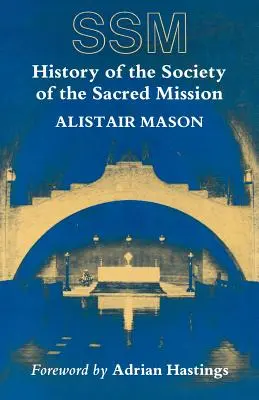 Histoire de la Société de la Sacrée Mission - History of the Society of the Sacred Mission