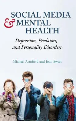 Médias sociaux et santé mentale : Dépression, prédateurs et troubles de la personnalité - Social Media and Mental Health: Depression, Predators, and Personality Disorders