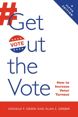 Get Out the Vote : Comment augmenter la participation électorale - Get Out the Vote: How to Increase Voter Turnout