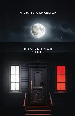 La décadence tue - Decadence Kills