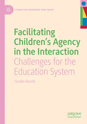 Faciliter l'action des enfants dans l'interaction : Défis pour le système éducatif - Facilitating Children's Agency in the Interaction: Challenges for the Education System
