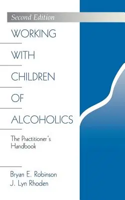 Travailler avec les enfants d'alcooliques : The Practitioner′s Handbook - Working with Children of Alcoholics: The Practitioner′s Handbook