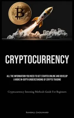 Cryptocurrency : Le guide de l'autodiscipline pour votre propre réussite personnelle et professionnelle : libérez votre pleine capacité à vous adapter à l'évolution du marché. - Cryptocurrency: All The Information You Need To Get Started Online And Develop A More In-Depth Understanding Of Crypto Trading (Crypto