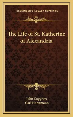 La vie de sainte Catherine d'Alexandrie - The Life of St. Katherine of Alexandria